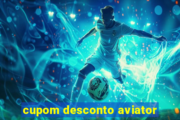 cupom desconto aviator